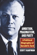 Cover: Ambition, Pragmatism, and Party - University Press of Kansas