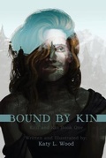 Cover: Bound by Kin - Katy Lynn Wood