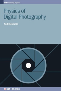 Enlarge image Cover: Physics of Digital Photography - Institute of Physics Publishing