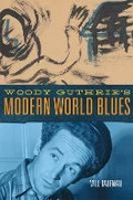 Cover: Woody Guthrie's Modern World Blues - University of Oklahoma Press