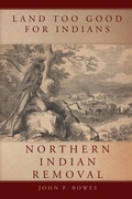 Cover: Land Too Good for Indians - University of Oklahoma Press