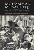 Cover: Mohammad Mosaddeq and the 1953 Coup in Iran - Syracuse University Press