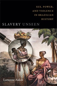 Abbildung von: Slavery Unseen - Duke University Press