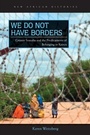 Cover: We Do not Have Borders - Ohio University Press
