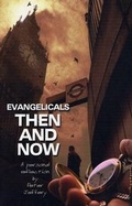Cover: Evangelicals -- Then and Now - Evangelical Press