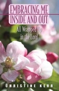 Cover: Embracing Me Inside and Out - Cgk Publishing