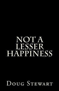Enlarge image Cover: Not A Lesser Happiness - Even Money Press