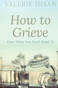 Cover: How to Grieve - Willow Bench Books