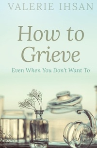Enlarge image Cover: How to Grieve - Willow Bench Books