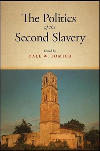 Abbildung von: The Politics of the Second Slavery - State University of New York Press