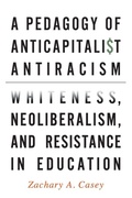 Cover: A Pedagogy of Anticapitalist Antiracism - State University of New York Press