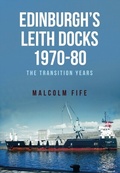 Cover: Edinburgh's Leith Docks 1970-80 - Amberley Publishing