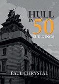 Cover: Hull in 50 Buildings - Amberley Publishing
