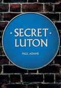 Cover: Secret Luton - Amberley Publishing