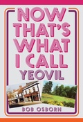 Cover: Now That's What I Call Yeovil - Amberley Publishing