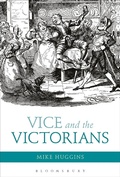 Cover: Vice and the Victorians - Bloomsbury Academic