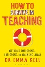 Cover: How to Survive in Teaching - Bloomsbury Education