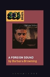 Abbildung von: Caetano Veloso's A Foreign Sound - Bloomsbury Academic USA