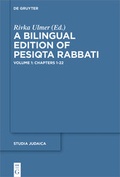 Cover: A Bilingual Edition of Pesiqta Rabbati / Chapters 1-22 - De Gruyter