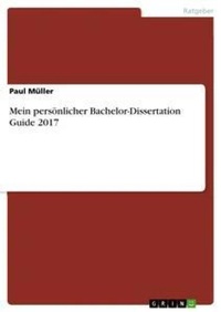 Enlarge image Cover: Mein persoenlicher Bachelor-Dissertation Guide 2017 - GRIN Publishing