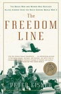 Cover: The Freedom Line: The Brave Men And Women Who Rescued Allied Airmen From The Nazis During World War II - HarperPerennial