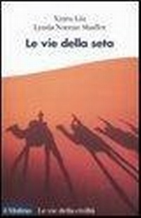 Abbildung von: Le vie della seta - Le vie della civiltà;Il Mulino