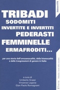 Cover: Tribadi, sodomiti, invertite e invertiti, pederasti, femminelle, ermafroditi... Per una storia dell'omosessualit&agrave;, della bisessualit&agrave; e delle trasgressioni di genere in Italia - Altera;Edizioni ETS