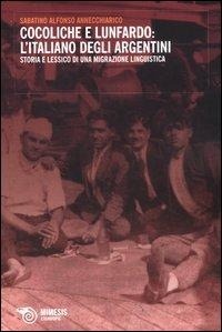 Abbildung von: Cocoliche e lunfardo: l'italiano degli argentini. Storia e lessico di una migrazione linguistica - Eterotopie;Mimesis