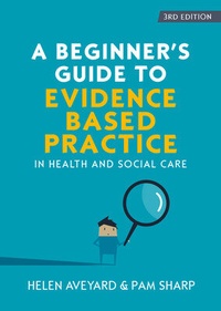 Enlarge image Cover: A Beginner's Guide to Evidence-Based Practice in Health and Social Care - Open University Press