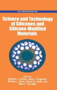 Enlarge image Cover: The Science and Technology of Silicones and Silicone-Modified Materials - Oxford University Press Inc