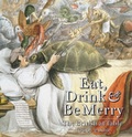 Cover: Eat, Drink and be Merry - Philip Wilson Publishers Ltd
