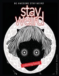 Cover: Stay Weird Coloring Book - EJR Language Service Pty. Limited