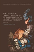 Cover: Edinburgh Critical History of Nineteenth-Century Christian Theology - Edinburgh University Press