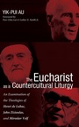 Bild: The Eucharist as a Countercultural Liturgy - Wipf & Stock Publishers