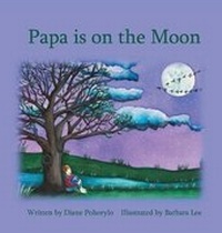 Abbildung von: Papa is on the Moon - Bellastoria Press Llp