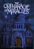 Cover: The Orphanage of Miracles - Amy Neftzger