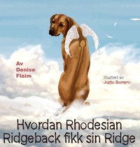 Enlarge image Cover: Hvordan Rhodesian Ridgeback fikk sin Ridge - Revodana Publishing