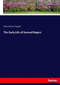 Cover: The Early Life of Samuel Rogers - Hansebooks