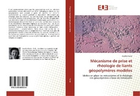 Bild: Mécanisme de prise et rhéologie de liants géopolymères modèles - Éditions universitaires européennes