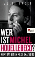 Cover: Wer ist Michel Houellebecq? - Rowohlt