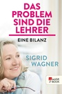 Cover: Das Problem sind die Lehrer - Rowohlt