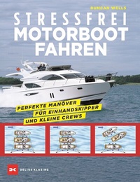 Abbildung von: Stressfrei Motorbootfahren - Delius Klasing