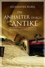 Cover: Per Anhalter durch die Antike - marix Verlag ein Imprint von Verlagshaus Römerweg
