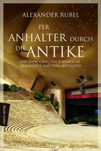 Enlarge image Cover: Per Anhalter durch die Antike - marix Verlag ein Imprint von Verlagshaus Römerweg