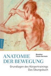 Abbildung von: Anatomie der Bewegung - marix Verlag ein Imprint von Verlagshaus Römerweg