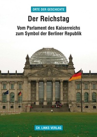 Enlarge image Cover: Der Reichstag - Christoph Links Verlag
