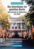 Cover: Die Amerikaner im geteilten Berlin - Christoph Links Verlag