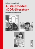 Cover: Auslaufmodell &raquo;DDR-Literatur&laquo; - Christoph Links Verlag