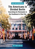 Cover: The Americans in Divided Berlin - Christoph Links Verlag