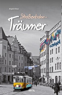 Abbildung von: Straßenbahnträumer - MZ Buchverlag